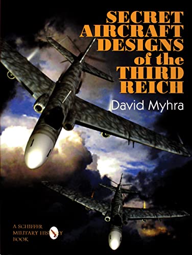 Beispielbild fr Secret Aircraft Designs of the Third Reich (Schiffer Military/Aviation History) zum Verkauf von HPB-Diamond
