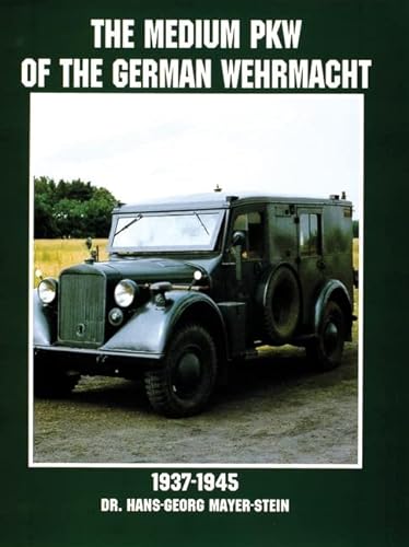 Imagen de archivo de The Medium PKW of the German Wehrmacht 1937-1945 (Schiffer Military History) a la venta por HPB-Red