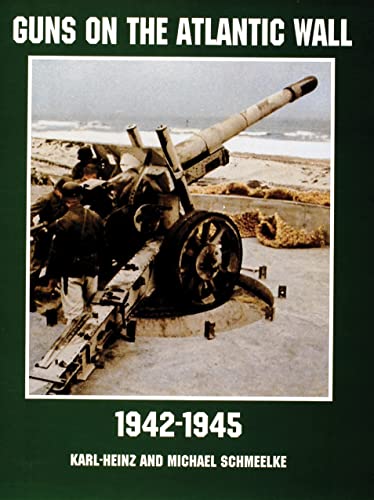 9780764305726: Guns on the Atlantic Wall 1942-1945 (Schiffer Military/Aviation History)