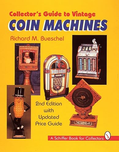 Imagen de archivo de Collector's Guide to Vintage Coin Machines (Schiffer Book for Collectors) a la venta por Books From California