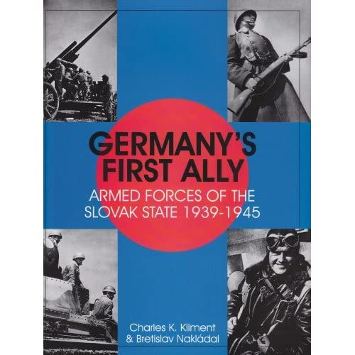 Germany's First Ally: Armed Forces of the Slovak State 1939-1945 (Schiffer Military History) - Kliment, Charles K.