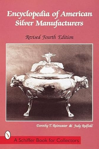 Imagen de archivo de Encyclopedia of American Silver Manufacturers (Schiffer Book for Collectors) a la venta por HPB-Emerald