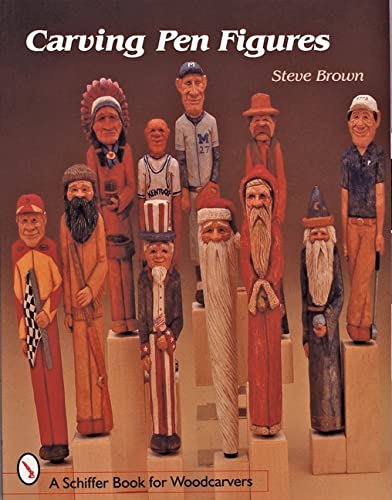 9780764306099: CARVING PEN FIGURES (Schiffer Book for Woodcarvers)