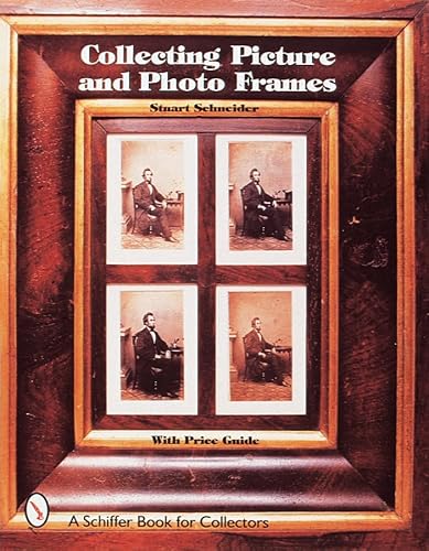 Beispielbild fr Collecting Picture and Photo Frames (Schiffer Book for Collectors) zum Verkauf von SecondSale