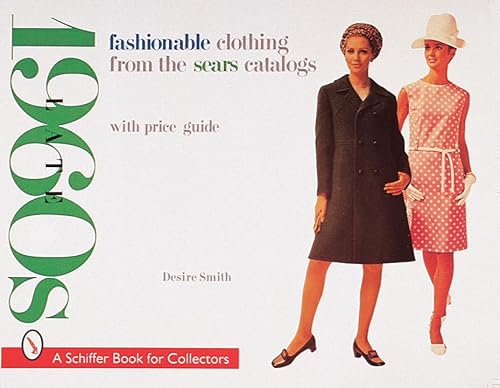 Stock image for Fashionable Clothing from the Sears Catalogs: Late 1960s (A Schiffer Book for Collectors) for sale by Book Deals