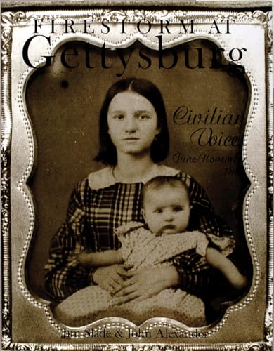 Stock image for Firestorm at Gettysburg: Civilian Voices June-November 1863 for sale by HPB-Diamond