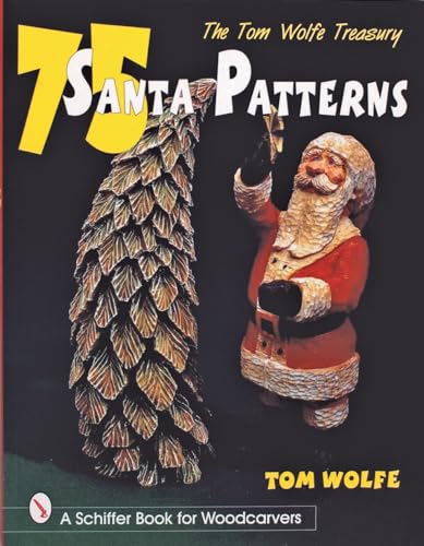 Stock image for The Tom Wolfe Treasury: 75 Santa Patterns (A Schiffer book for woodcarvers) for sale by Books From California