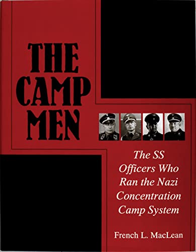 Imagen de archivo de The Camp Men: The SS Officers Who Ran the Nazi Concentration Camp System a la venta por ThriftBooks-Atlanta