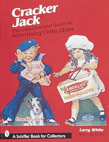 Stock image for The Unauthorized Guide to Cracker Jack Advertising Collectibles (A Schiffer Book for Collectors) for sale by HPB-Diamond