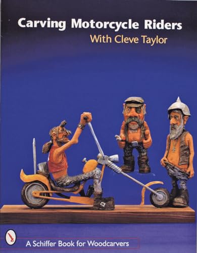Stock image for Carving Motorcycle Riders With Cleve Taylor for sale by Kennys Bookshop and Art Galleries Ltd.