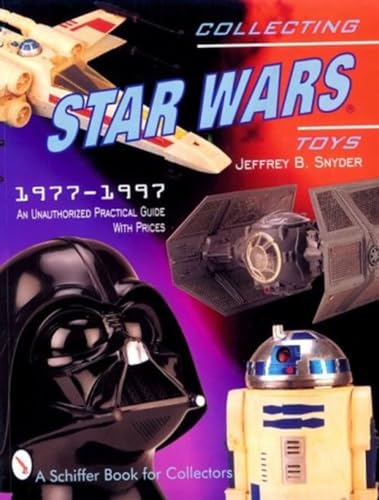 Beispielbild fr Collecting Star Wars Toys 1977-1997: Unauthorised Practical Guide (Schiffer Book for Collectors): 1977-Present: An Unauthorized Practical Guide zum Verkauf von WorldofBooks