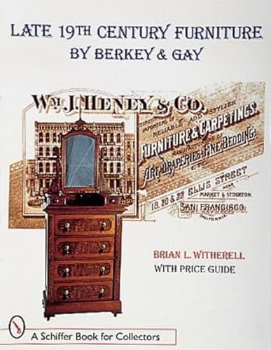 Stock image for Late 19th Century Furniture by Berkey and Gay (Schiffer Book for Collectors) for sale by SecondSale