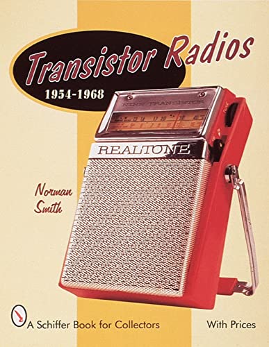 Transistor Radios: 1954-1968 (A Schiffer Book for Collectors) de Smith,  Norman R.: Good (1998)