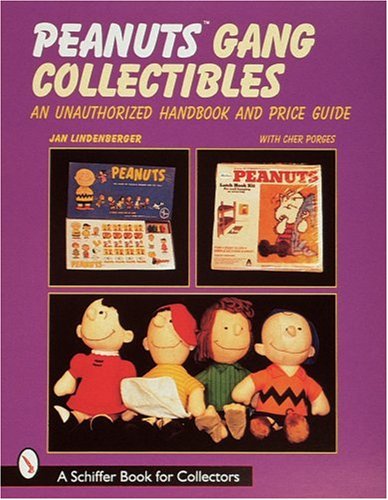 Stock image for Peanuts(r) Gang Collectibles: An Unauthorized Handbook and Price Guide (Schiffer Book for Collectors) for sale by Books From California