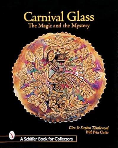 Beispielbild fr Carnival Glass: The Magic and the Mystery (A Schiffer Book for Collectors) zum Verkauf von New Legacy Books