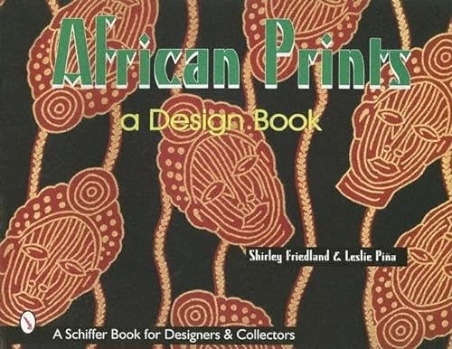 Imagen de archivo de African Prints (Schiffer Book for Designers and Collectors) a la venta por Books From California