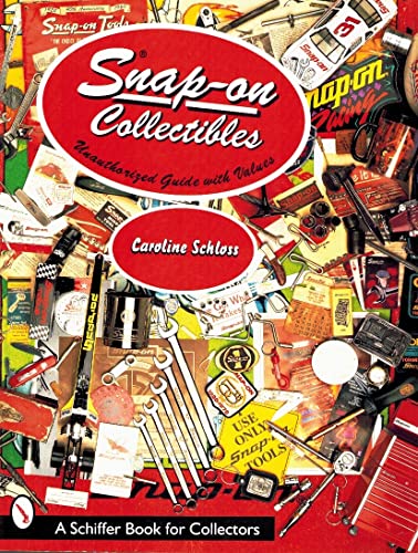 9780764307034: Snap-on Collectibles: Unauthorized Guide with Prices (A Schiffer Book for Collectors)