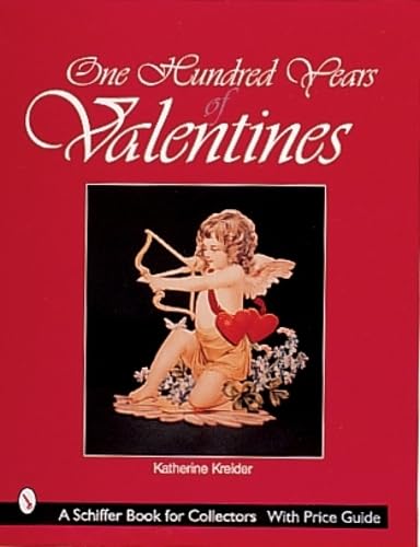 Imagen de archivo de ONE HUNDRED YEARS OF VALENTINES a la venta por Don Kelly Books