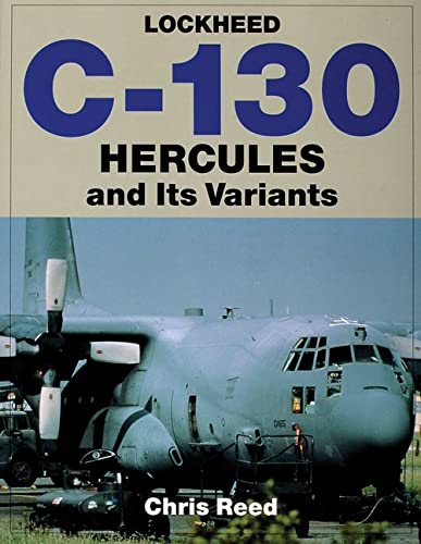 Imagen de archivo de Lockheed C-130 Hercules and Its Variants a la venta por ThriftBooks-Dallas