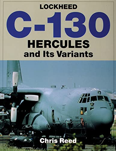 9780764307225: Lockheed C-130 Hercules and Its Variants (Schiffer Military History)