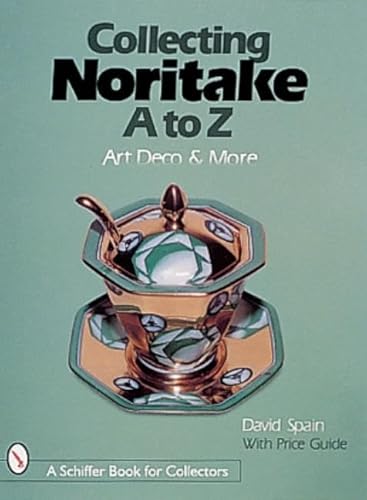 Collecting Noritake A to Z: Art Deco & More: A Pictorial Record and Guide to Values