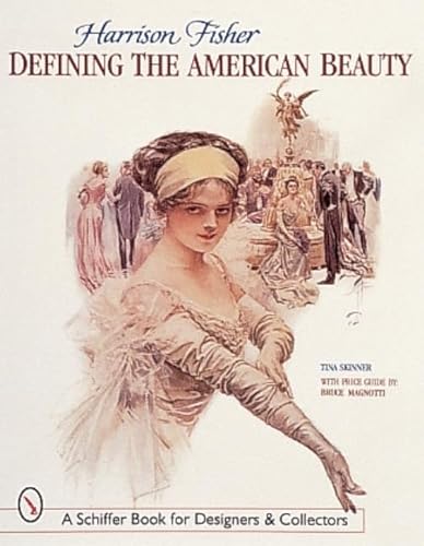 Stock image for Harrison Fisher: Defining the American Beauty (Schiffer Book for Designers & Collectors) for sale by Emerald Green Media