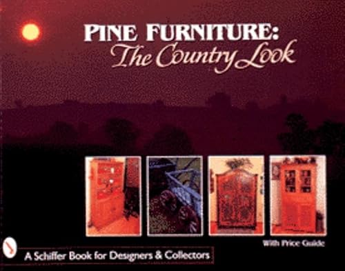 Stock image for PINE FURNITURE: THE COUNTRY LOOK for sale by Fritz T. Brown -  Books