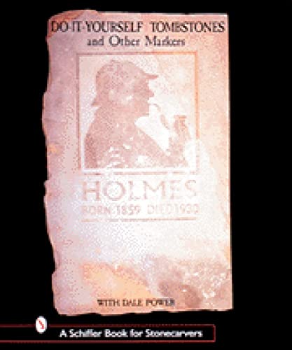 9780764307454: Do-It-Yourself Tombstones and Other Markers with Dale Power (Schiffer Book for Stonecarvers)