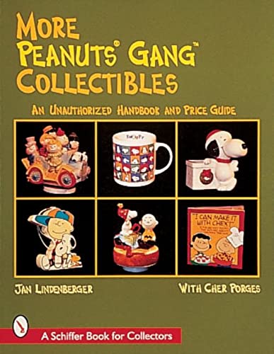 9780764307478: More Peanuts Gang Collectibles (Schiffer Book for Collectors): An Unauthorized Handbook and Price Guide