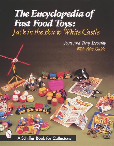 Beispielbild fr The Encyclopedia of Fast Food Toys: Jack in the Box to White Castle (Schiffer Book for Collectors) zum Verkauf von HPB-Diamond