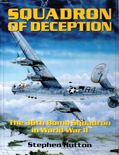 Squadron of Deception: The 36th Bomb Squadron in World War II.