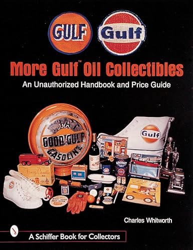 Stock image for More Gulf Oil Collectibles: An Unauthorized Handbook and Price Guide (Schiffer Book for Collectors) for sale by Books From California