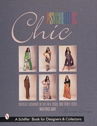 

Psychedelic Chic: Artistic Fashions of the Late 1960s & Early 1970s [Hardcover ]