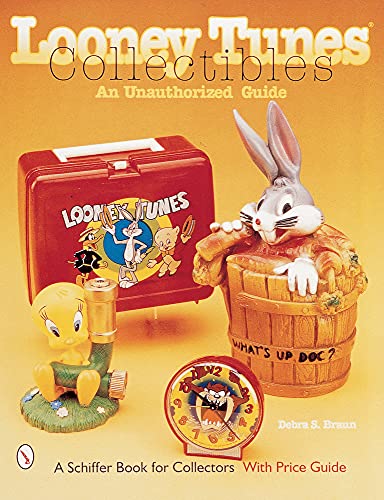 Imagen de archivo de Looney Tunes Collectibles: An Unauthorized Guide (A Schiffer Book for Collectors) a la venta por ZBK Books