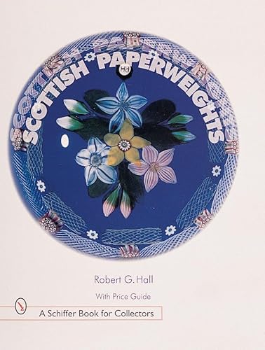 Scottish Paperweights (A Schiffer Book for Collectors)