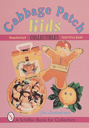 9780764308352: Cabbage Patch Kids Collectibles: An Unauthorized Handbook and Price Guide