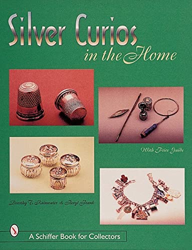 Stock image for Silver Curios in the Home (Schiffer Book for Collectors) for sale by Irish Booksellers