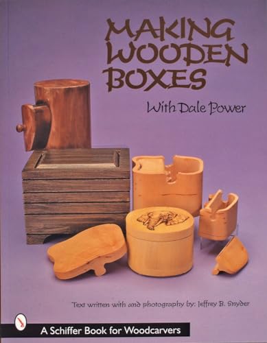 9780764308482: Making Wooden Boxes with Dale Power (Schiffer Book for Woodcarvers)