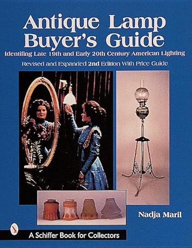 Stock image for Antique Lamp Buyer's Guide: Identifying Late 19th and Early 20th Century American Lighting for sale by HPB-Red