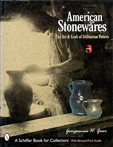 Imagen de archivo de American Stonewares : The Art and Craft of Utilitarian Potters a la venta por Better World Books