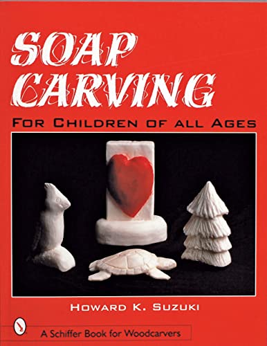 Beispielbild fr Soap Carving: For Children of All Ages (Schiffer Book for Woodcarvers) zum Verkauf von SecondSale