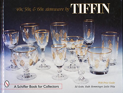 Stock image for 40'S, 50'S, & 60's Stemware by Tiffin for sale by Rod's Books & Relics