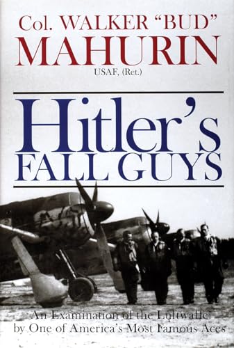 Stock image for Hitler's Fall Guys: An Examination of the Luftwaffe by One of America's Most Famous Aces for sale by Midtown Scholar Bookstore