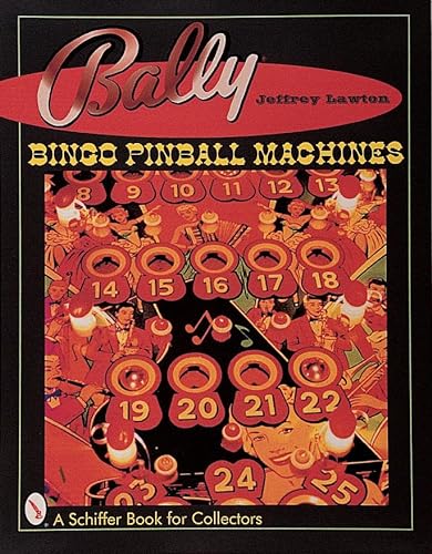 9780764308741: Bally Bingo Pinball Machines (Schiffer Book for Collectors)