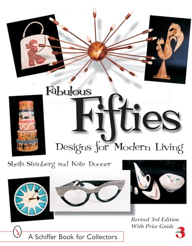 Fabulous Fifties: Designs for Modern Living (Schiffer Book for Collectors) (9780764309021) by Steinberg, Sheila; Dooner, Kate E.