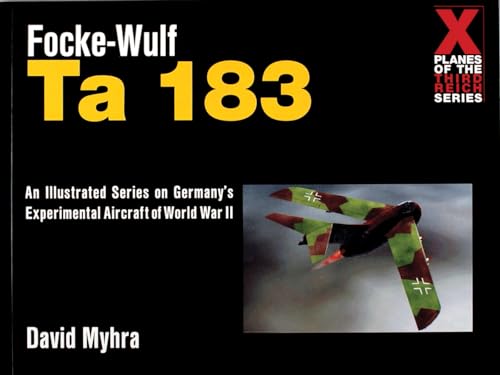 Beispielbild fr Focke-Wulf Ta 183 (X Planes of the Third Reich) (Schiffer Book for Collectors) zum Verkauf von WorldofBooks