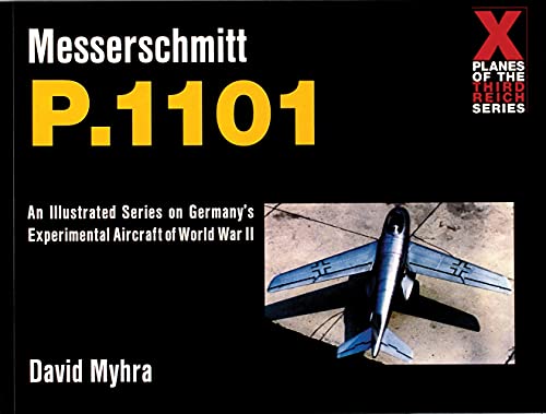 9780764309083: Messerschmitt P.1101 (X Planes of the Third Reich)