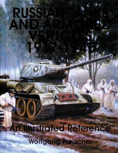9780764309137: Russian Tanks and Armored Vehicles 1917-1945: An Illustrated Reference