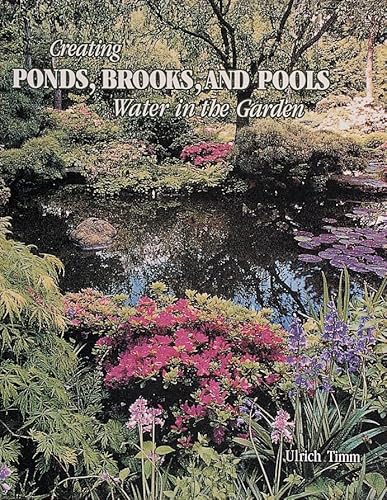 Stock image for Creating Ponds: Water in the Garden for sale by FOLCHATT