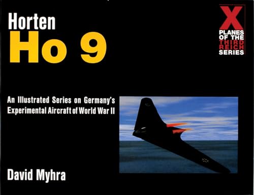 Beispielbild fr Horten Ho 9: A Photo History (X Planes of the Third Reich) zum Verkauf von Books From California